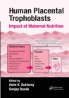 Human Placental Trophoblasts : Impact of Maternal Nutrition - Book