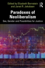 Paradoxes of Neoliberalism : Sex, Gender and Possibilities for Justice - Book