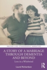 A Story of a Marriage Through Dementia and Beyond : Love in a Whirlwind - Book