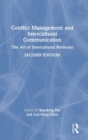 Conflict Management and Intercultural Communication : The Art of Intercultural Harmony - Book