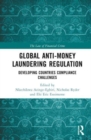 Global Anti-Money Laundering Regulation : Developing Countries Compliance Challenges - Book