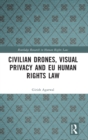 Civilian Drones, Visual Privacy and EU Human Rights Law - Book