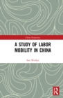 A Study of Labor Mobility in China - Book