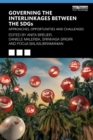 Governing the Interlinkages between the SDGs : Approaches, Opportunities and Challenges - Book