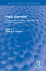 Public Enterprise : Developments in Social Ownership and Control in Great Britain - Book