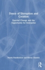 Dance of Disruption and Creation : Epochal Change and the Opportunity for Enterprise - Book