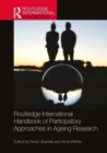 Routledge International Handbook of Participatory Approaches in Ageing Research - Book