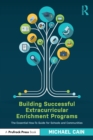 Building Successful Extracurricular Enrichment Programs : The Essential How-To Guide for Schools and Communities - Book