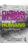 Urban Design Made by Humans : A Handbook of Design Ideas - Book
