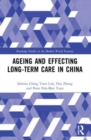 Ageing and Effecting Long-term Care in China - Book