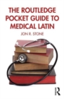 The Routledge Pocket Guide to Medical Latin - Book
