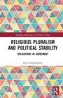 Religious Pluralism and Political Stability : Obligations in Agreement - Book