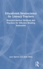 Educational Neuroscience for Literacy Teachers : Research-backed Methods and Practices for Effective Reading Instruction - Book