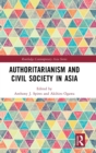 Authoritarianism and Civil Society in Asia - Book