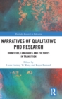Narratives of Qualitative PhD Research : Identities, Languages and Cultures in Transition - Book