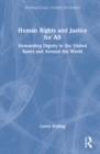 Human Rights and Justice for All : Demanding Dignity in the United States and Around the World - Book