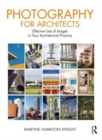 Photography for Architects : Effective Use of Images in Your Architectural Practice - Book