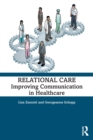 Relational Care : Improving Communication in Healthcare - Book