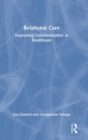 Relational Care : Improving Communication in Healthcare - Book