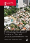 The Routledge Handbook of Sustainable Cities and Landscapes in the Pacific Rim - Book