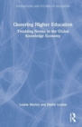 Queering Higher Education : Troubling Norms in the Global Knowledge Economy - Book