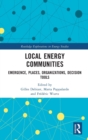 Local Energy Communities : Emergence, Places, Organizations, Decision Tools - Book