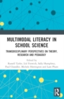 Multimodal Literacy in School Science : Transdisciplinary Perspectives on Theory, Research and Pedagogy - Book