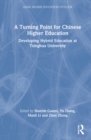 A Turning Point for Chinese Higher Education : Developing Hybrid Education at Tsinghua University - Book