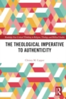 The Theological Imperative to Authenticity - Book