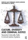 Culture, Diversity, and Criminal Justice : Towards Culturally Safe Criminal Justice Systems - Book