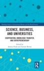 Science, Business and Universities : Cooperation, Knowledge Transfer and Entrepreneurship - Book