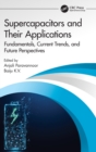 Supercapacitors and Their Applications : Fundamentals, Current Trends, and Future Perspectives - Book