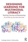 Designing Learning for Multimodal Literacy : Teaching Viewing and Representing - Book