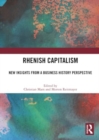 Rhenish Capitalism : New Insights from a Business History Perspective - Book