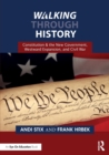 Walking Through History : Constitution & the New Government, Westward Expansion, and Civil War - Book