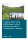 The effect of harvesting and flooding on nutrient cycling and retention in Cyperus papyrus wetlands - Book