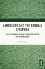 Landscape and the Bengali Diaspora : Skilled Prabasi Bengali Migration Within and Beyond India - Book