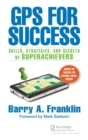 GPS for Success : Skills, Strategies, and Secrets of Superachievers - Book