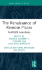 The Renaissance of Remote Places : MATILDE Manifesto - Book