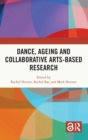 Dance, Ageing and Collaborative Arts-Based Research - Book