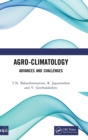 Agro-Climatology : Advances and Challenges - Book