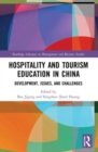 Hospitality and Tourism Education in China : Development, Issues, and Challenges - Book