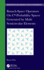 Banach-Space Operators On C*-Probability Spaces Generated by Multi Semicircular Elements - Book