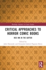 Critical Approaches to Horror Comic Books : Red Ink in the Gutter - Book