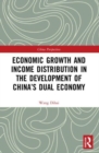 Economic Growth and Income Distribution in the Development of China’s Dual Economy - Book