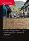 The Routledge Handbook of Violence in Latin American Literature - Book