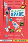 Get a Job in Space : A Kid's Guide to a Career in the Cosmos - Book