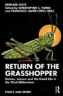 Return of the Grasshopper : Games, Leisure and the Good Life in the Third Millennium - Book