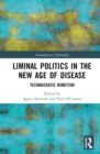 Liminal Politics in the New Age of Disease : Technocratic Mimetism - Book