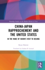 China-Japan Rapprochement and the United States : In the Wake of Nixon's Visit to Beijing - Book